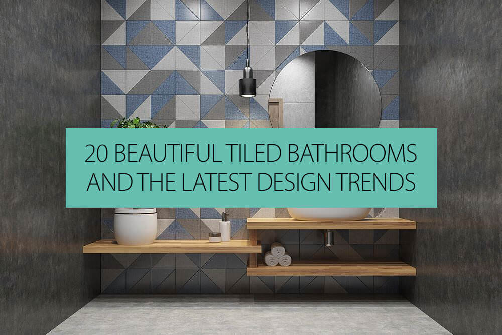 20 krásných kachlových koupelen a nejnovější trendy v designu interiéru